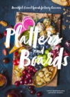Platters and Boards : Beautiful, Casual Spreads for Every Occasion - eBook