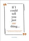 If I Could Tell You Just One Thing . . . : Encounters with Remarkable People and Their Most Valuable Advice - eBook