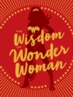 The Wisdom of Wonder Woman - eBook