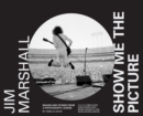 Jim Marshall: Show Me the Picture : Images and Stories from a Photography Legend - eBook
