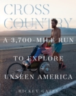 Cross Country : A 3,700-Mile Run to Explore Unseen America - Book