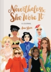 Nevertheless, She Wore It : A Journal - Book