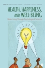 Health, Happiness, and Well-Being : Better Living Through Psychological Science - Book