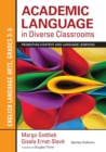 Academic Language in Diverse Classrooms: English Language Arts, Grades 3-5 : Promoting Content and Language Learning - Book
