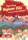 Teaching Beginner ELLs Using Picture Books : Tellability - Book