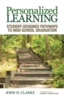 Personalized Learning : Student-Designed Pathways to High School Graduation - Book