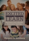 Excited to Learn : Motivation and Culturally Responsive Teaching - Book