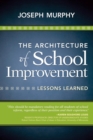 The Architecture of School Improvement : Lessons Learned - Book