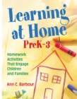 Learning at Home, PreK-3 : Homework Activities That Engage Children and Families - eBook