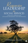 Responsive Leadership in Social Services : A Practical Approach for Optimizing Engagement and Performance - Book
