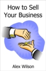 How to Sell Your Business - eBook