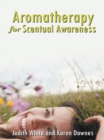 Aromatherapy for Scentual Awareness - eBook