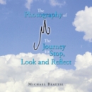 The Photography of M the Journey to Stop, Look and Reflect - eBook