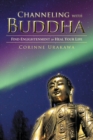 Channeling with Buddha : Find Enlightenment to Heal Your Life - eBook