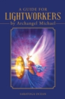 A Guide for Lightworkers by Archangel Michael - eBook