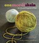 One More Skein : 30 Quick Projects to Knit - eBook