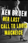 Her Last Call to Louis MacNeice - eBook