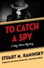 To Catch a Spy - eBook