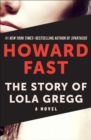 The Story of Lola Gregg : A Novel - eBook