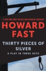 Thirty Pieces of Silver : A Play in Three Acts - eBook
