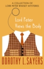 Lord Peter Views the Body : A Collection of Mysteries - eBook