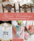 Stylish weddings : 50 Simple ideas to make from top designers - Book