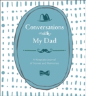Conversations with My Dad : A Keepsake Journal of Stories and Memories - Book