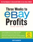 Three Weeks to eBay(R) Profits, Third Edition : Go From Beginner to Successful Seller in Less than a Month - eBook