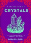 A Little Bit of Crystals : An Introduction to Crystal Healing - Book