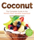 Coconut : The Complete Guide to the World's Most Versatile Superfood - eBook