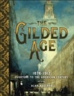 The Gilded Age : Overture to the American Century - Book