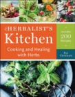 The Herbalist's Kitchen : Cooking and Healing with Herbs - Book