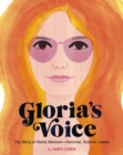 Gloria's Voice : The Story of Gloria Steinem-Feminist, Activist, Leader - eBook