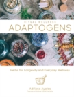 Ritual Wellness: Adaptogens : Herbs for Longevity and Everyday Wellness - Book