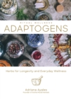 Adaptogens : Herbs for Longevity and Everyday Wellness - eBook