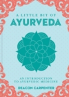 Little Bit of Ayurveda, A : An Introduction to Ayurvedic Medicine - Book