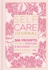 Self-Care Journal : 366 Prompts to Help Nurture and Recharge Your Body & Soul - Book