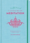 Little Bit of Meditation Guided Journal, A : Your Personal Path to Mindfulness - Book