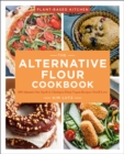 The Alternative Flour Cookbook : More than 100 Delicious Wheat-Free Recipes - Book