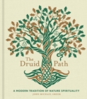 The Druid Path : A Modern Tradition of Nature Spirituality - eBook