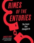 Crimes of the Centuries : The Cases That Changed Us - Book