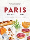 Paris Picnic Club : More Than 100 Recipes to Savor and Share - eBook