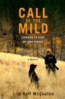 Call of the Mild : Learning to Hunt My Own Dinner - Book
