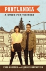 Portlandia : A Guide for Visitors - Book