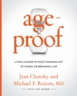 AgeProof : Living Longer Without Running Out of Money or Breaking a Hip - Book