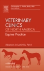 Advances in Laminitis, Part I, An Issue of Veterinary Clinics: Equine Practice - eBook