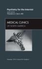Psychiatry for the Internist, An Issue of Medical Clinics of North America : Volume 94-6 - Book