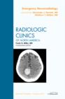 Emergency Neuroradiology, An Issue of Radiologic Clinics of North America : Volume 49-1 - Book