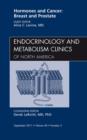 Hormones and Cancer: Breast and Prostate, An Issue of Endocrinology and Metabolism Clinics of North America - eBook