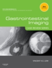 Gastrointestinal Imaging: Case Review Series E-Book - eBook